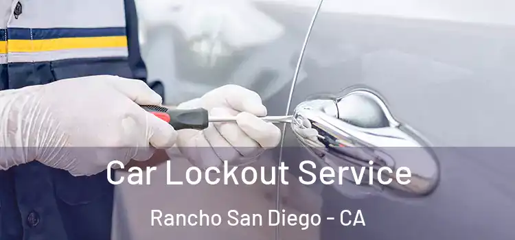 Car Lockout Service Rancho San Diego - CA