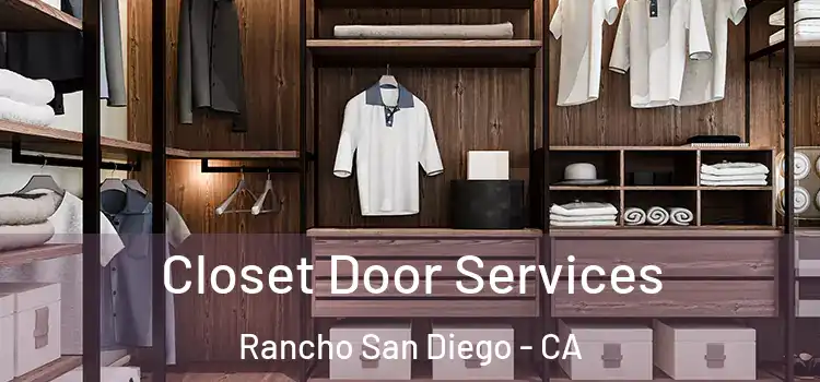 Closet Door Services Rancho San Diego - CA