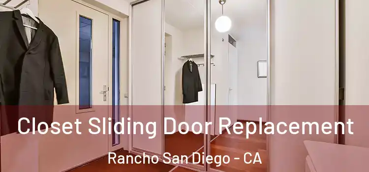 Closet Sliding Door Replacement Rancho San Diego - CA