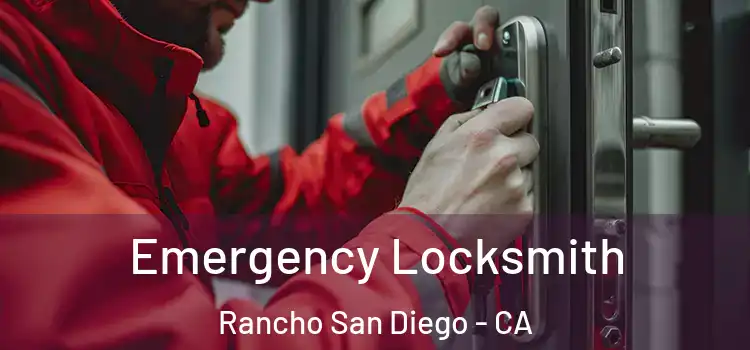 Emergency Locksmith Rancho San Diego - CA