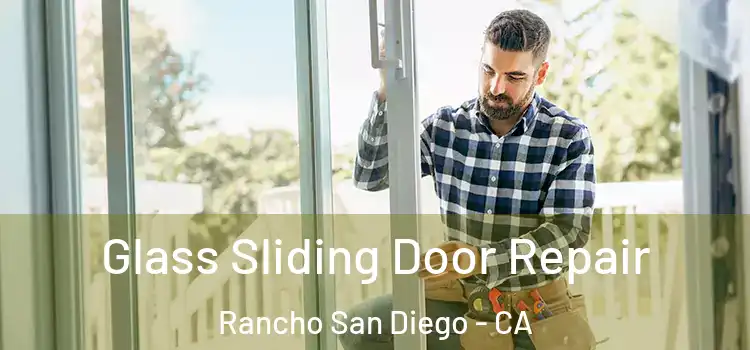 Glass Sliding Door Repair Rancho San Diego - CA