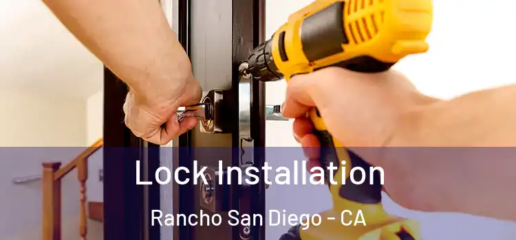 Lock Installation Rancho San Diego - CA