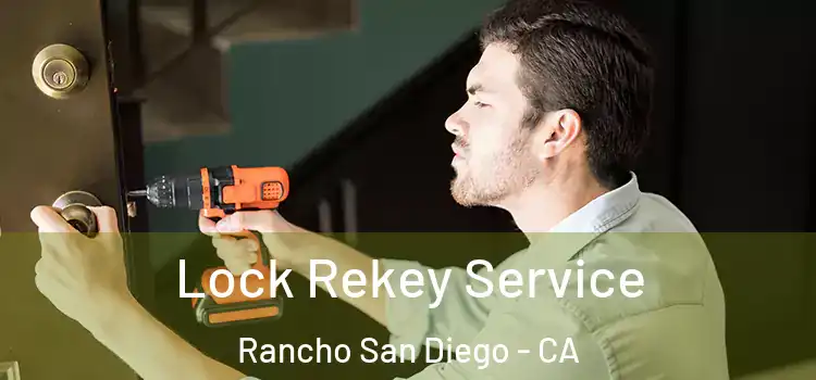 Lock Rekey Service Rancho San Diego - CA